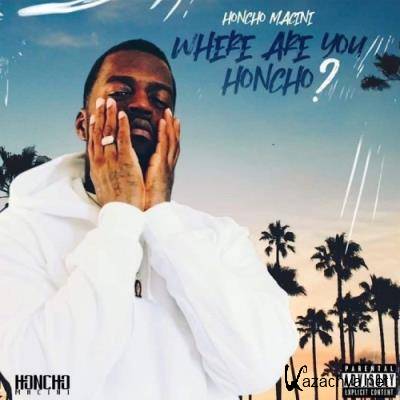 Honcho Macini - Where RU Honcho (2022)