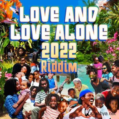 Love And Love Alone 2022 Riddim (2022)