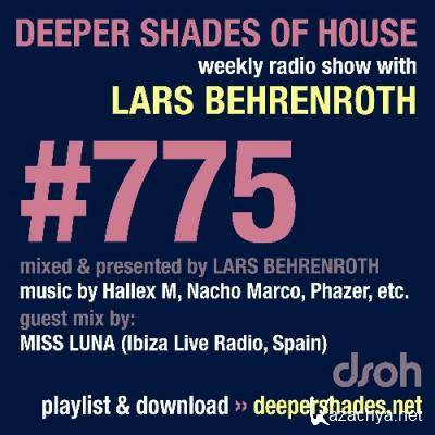 Lars Behrenroth & MISS LUNA - Deeper Shades Of House #775 (2022-05-05)