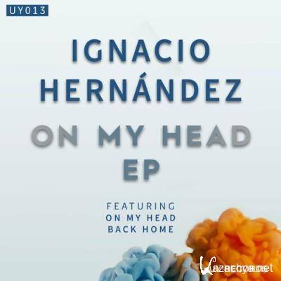 Ignacio Hernandez - On My Head (2022)