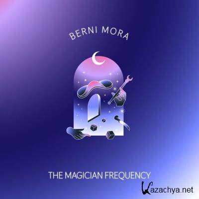 Berni Mora - The Magician Frequency (2022)