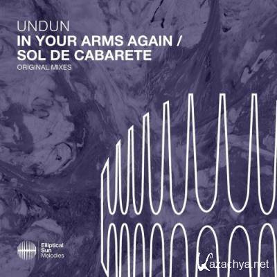 undun - In Your Arms Again / Sol De Cabarete (2022)