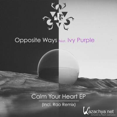 Opposite Ways ft Ivy Purple - Calm Your Heart EP (2022)