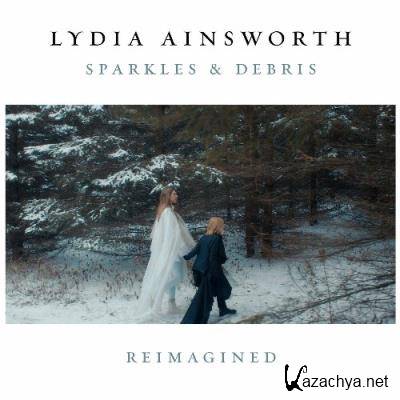 Lydia Ainsworth - Sparkles & Debris Reimagined (2022)