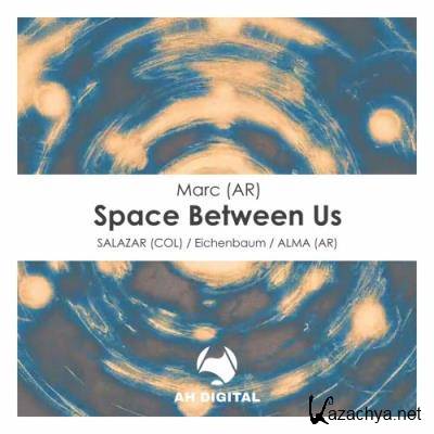 Marc (AR) - Space Between Us (2022)