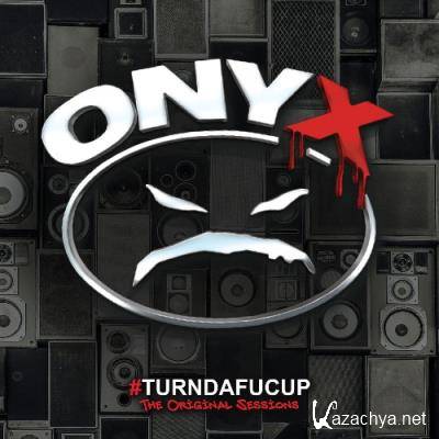 Onyx - #Turndafucup: The Original Sessions (2022)