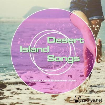 Desert Island Songs - Chillout, Lofi & Relaxation Vibes (2022)