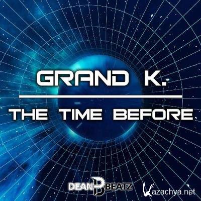 Grand K. - The Time Before (2022)