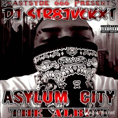 Dj Str8jvckxt - Asylum City (2022)