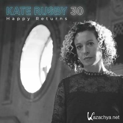 Kate Rusby - 30: Happy Returns (2022)