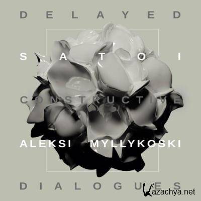 Satoi & Aleksi Myllykoski - Delayed Constructive Dialogues (2022)