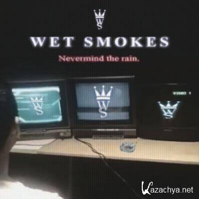 Upper Class - Wet Smokes: Nevermind The Rain (2022)