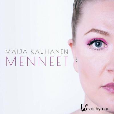 Maija Kauhanen - Menneet (2022)