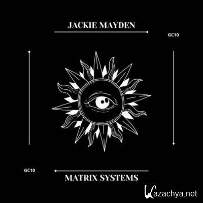 Jackie Mayden - Matrix Systems (2022)