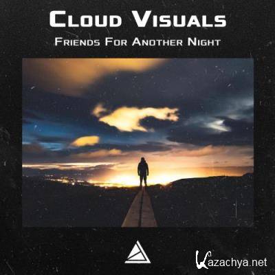 Cloud Visuals - Friends For Another Night (2022)