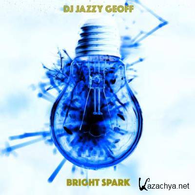 DJ Jazzy Geoff - Bright Spark (2022)