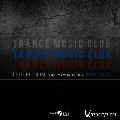 Trance Music Club Collection Yuri Yavorovskiy May 2022 (2022)