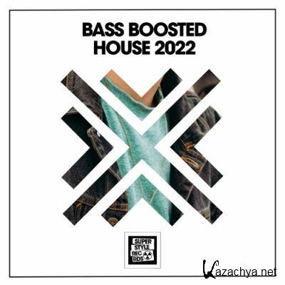 Bass Boosted House 2022 (2022)