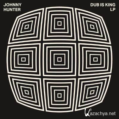 Johnny Hunter - Dub Is King LP (2022)