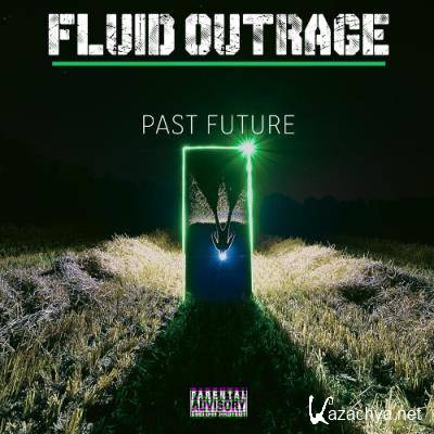 Fluid Outrage - Past Future (2022)