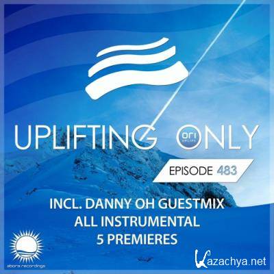 Ori Uplift & Danny Oh - Uplifting Only 483 (2022-05-12)