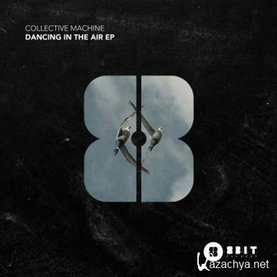 Collective Machine - Dancing In The Air EP (2022)