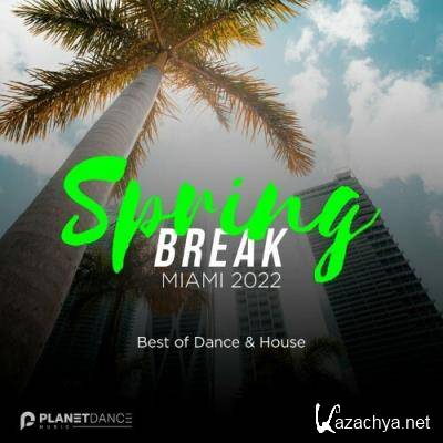 Spring Break Miami 2022: Best of Dance & House (2022)