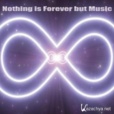 Nothing Is Forever but Music (2022)