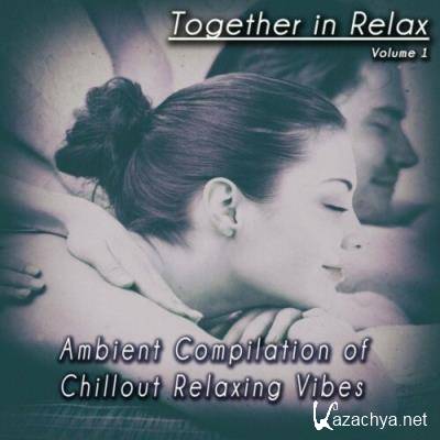 Together in Relax, Vol. 1 (Ambient Compilation of Chillout Relaxing Vibes) (2022)