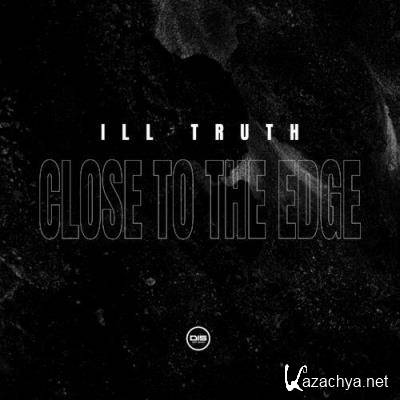 Ill Truth - Close To The Edge EP (2022)