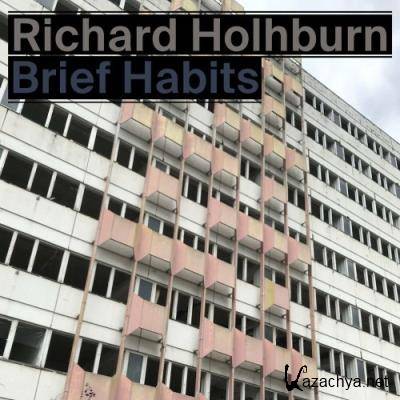 Richard Holhburn - Brief Habits (2022)