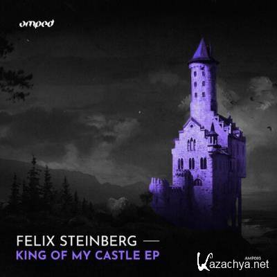 Felix Steinberg - King of My Castle EP (2022)