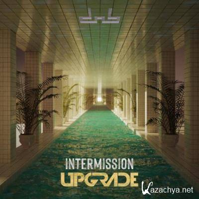 Upgrade (Uk) - Intermission EP (2022)