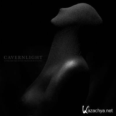 Cavernlight - As I Cast Ruin Upon the Lens That Reveals My Every Flaw (2022)