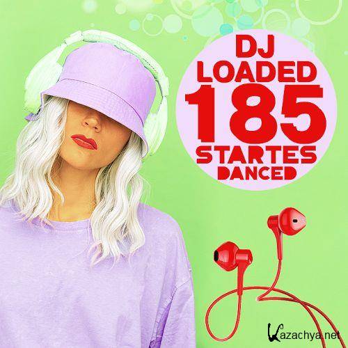 185 DJ Loaded - Startes Danced (2022)