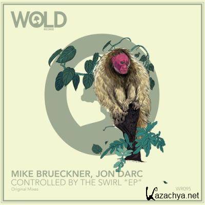 Mike Brueckner & Jon Darc - Controlled by the Swirl (2022)