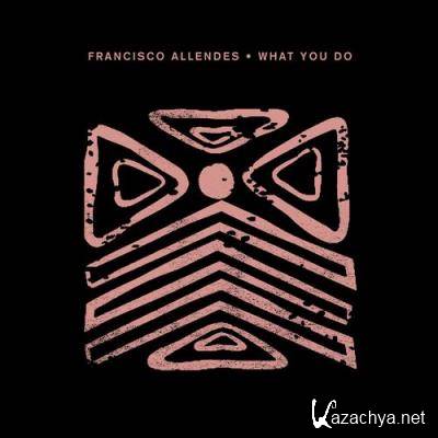 Francisco Allendes - What To Do (2022)