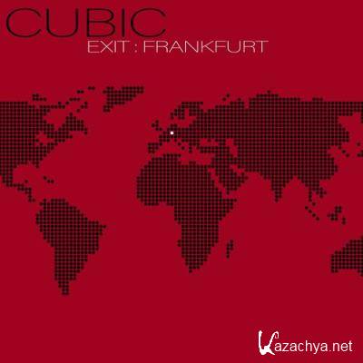 Cubic - Exit - Franfurt (2022)