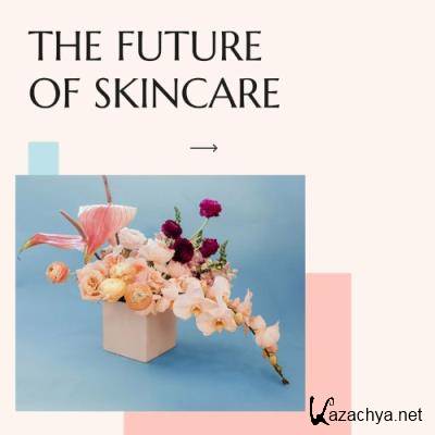 The Future Of Skincare (2022)