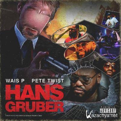Wais P & Pete Twist - Hans Gruber (2022)