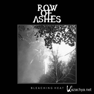 Row Of Ashes - Bleaching Heat (2022)