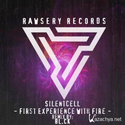 Silentcell - First Experience With Fire (2022)