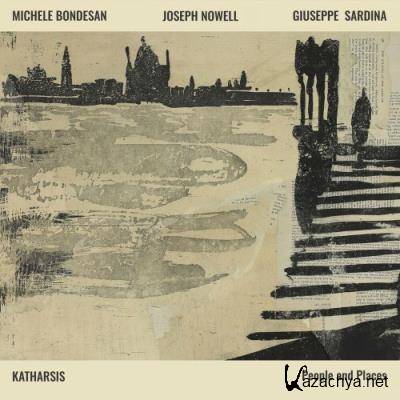 Katharsis feat. Michele Bondesan, Joseph Nowell, Giuseppe Sardina - People And Places (2022)