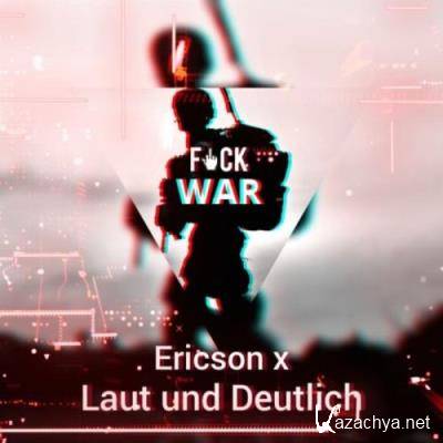 Ericson (DE) x Laut und Deutlich - Fuck War (2022)