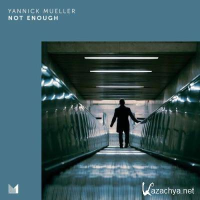 Yannick Mueller - Not Enough (2022)