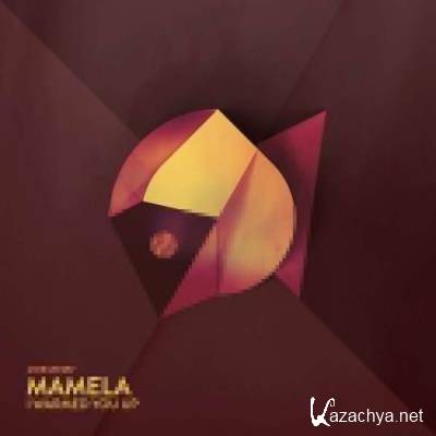 Mamela - I Warmed You Up (2022)