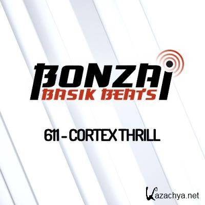 Cortex Thrill - Bonzai Basik Beats 611 (2022-05-20)