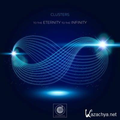 Clusters - To the Eternity, to the Infinity (2022)