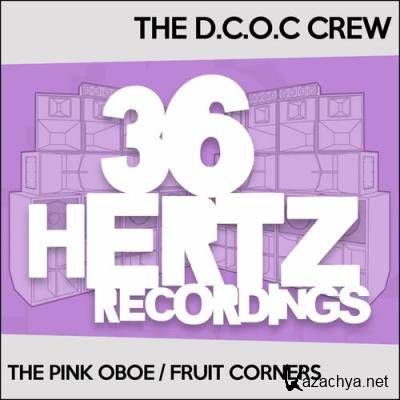 The D.C.O.C Crew - The Pink Oboe / Fruit Corners (2022)