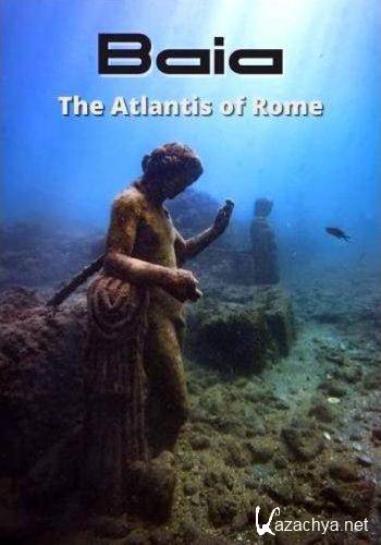 Байи - Атлантида Древнего Рима / Baia - The Atlantis of Rome (2021) HDTV 1080i